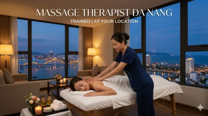 Massage Therapist Da Nang – Trained Professional Delivered To Your Hotel Or Home